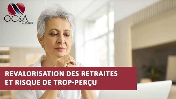 Revalorisation des retraites et risque de trop-perçu