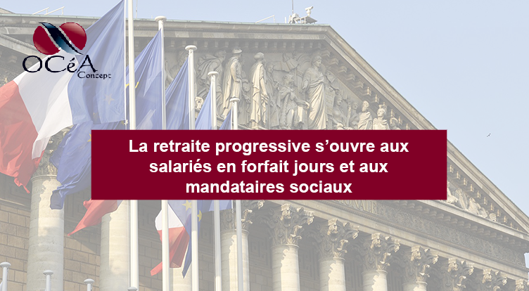 La retraite progressive s’ouvre aux salariés en forfait jours et aux mandataires sociaux
