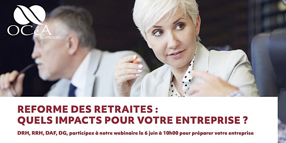 Réforme des retraites : quels impacts pour votre entreprise – Webinaire le 6 juin 10h00