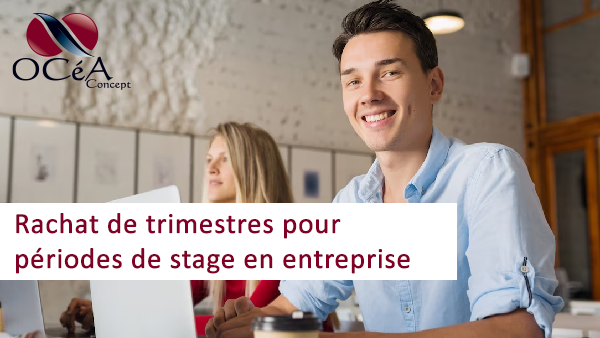 Rachat de trimestres pour périodes de stage en entreprise