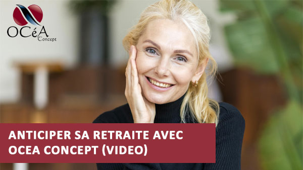Anticiper sa retraite avec Océa Concept