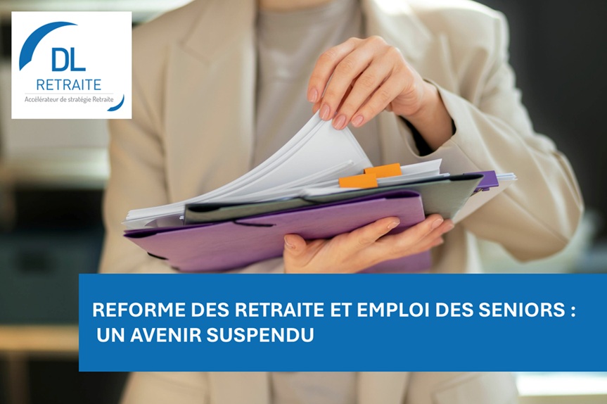 Réformes retraites et emploi des seniors : un avenir suspendu