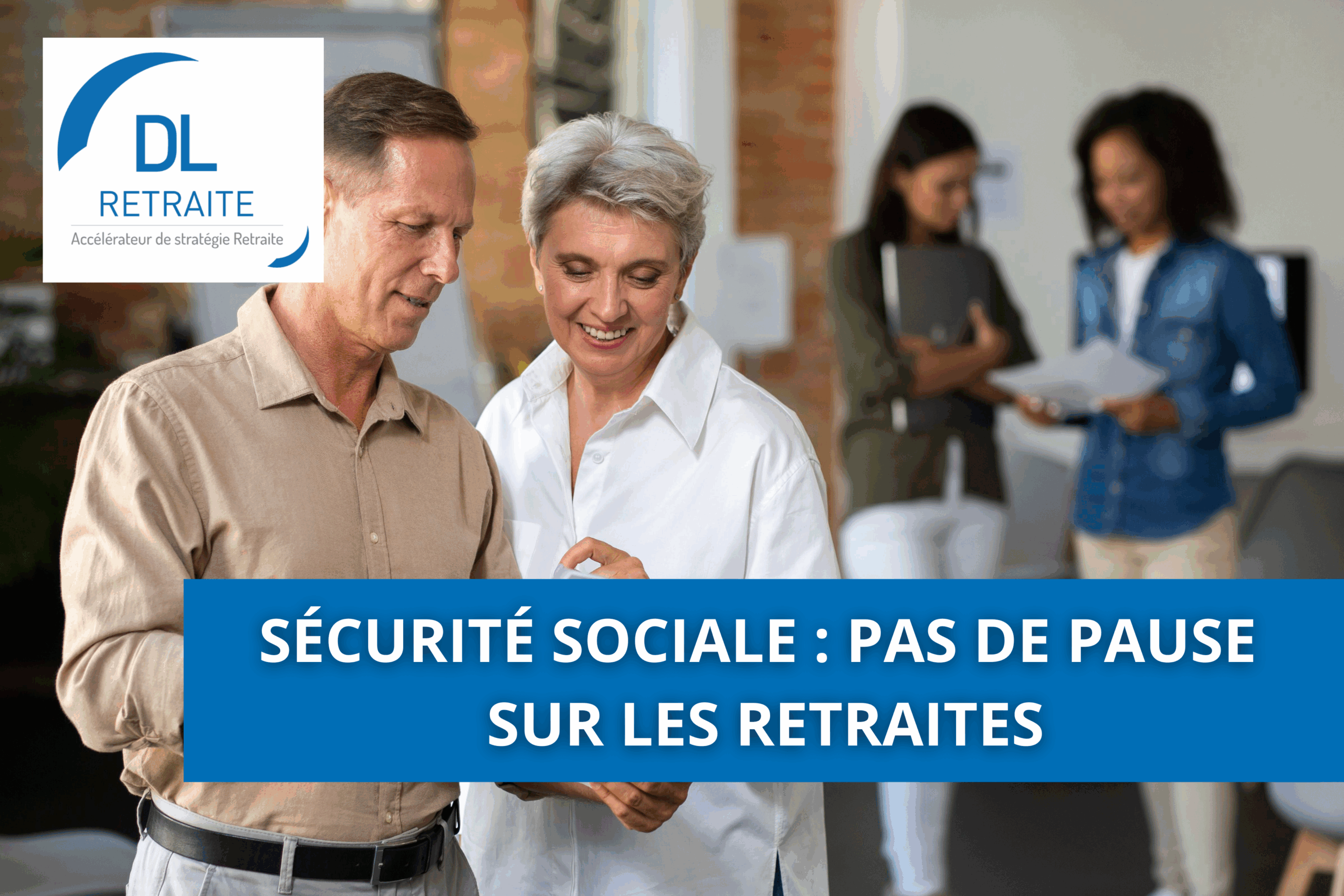 Sécurité sociale : pas de pause sur les retraites