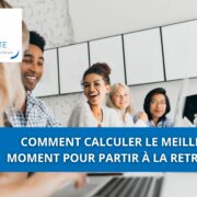 Comment calculer le meilleur moment pour partir à la retraite ?