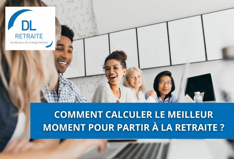 Comment calculer le meilleur moment pour partir à la retraite ?