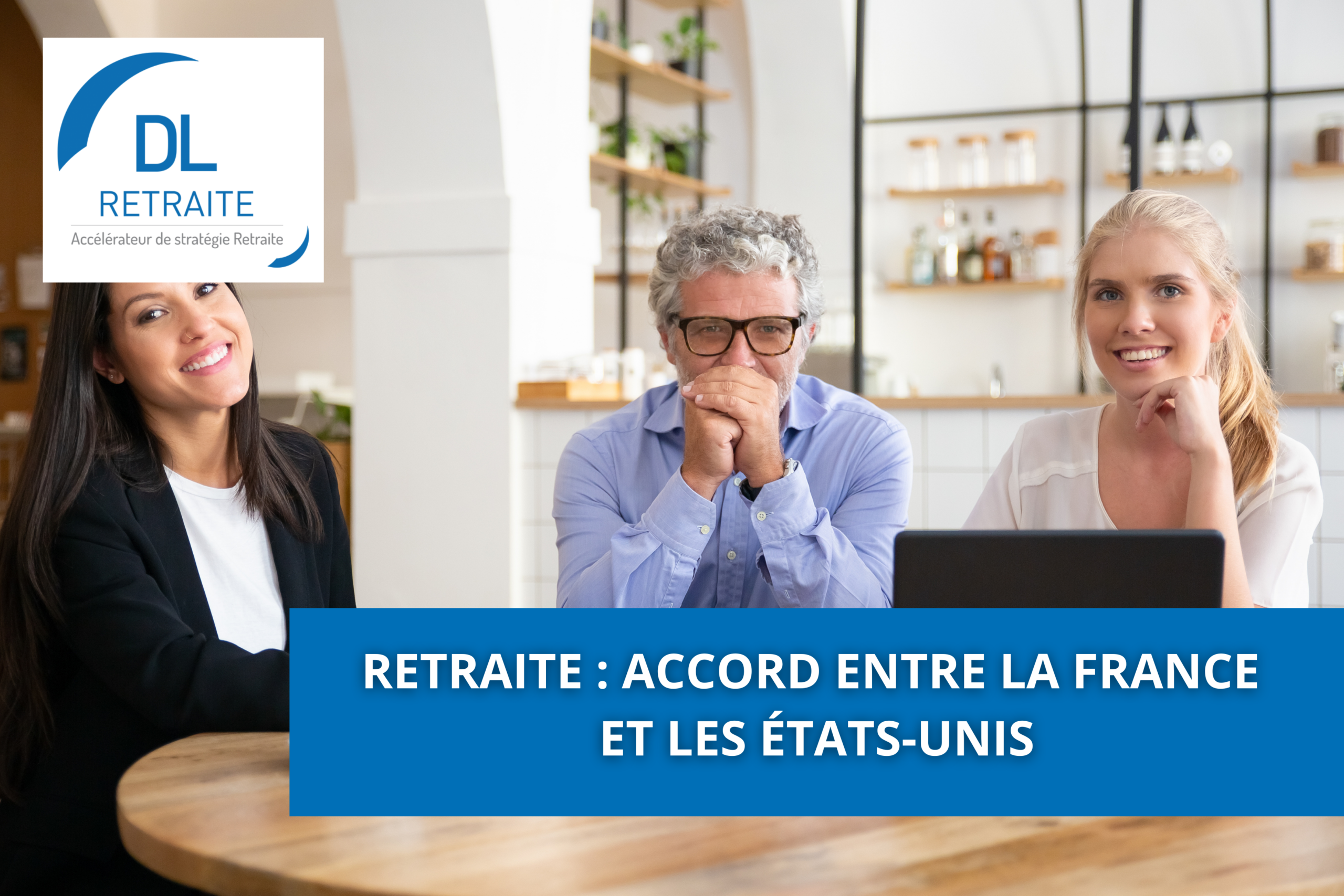 Retraite : Accord entre la France et les États-Unis