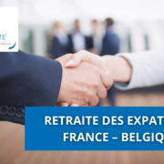 Retraite des expatriés : France – Belgique