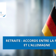 Retraite : Accords entre la France et l’Allemagne