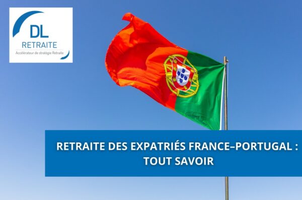 Retraite des expatriés France–Portugal : tout savoir