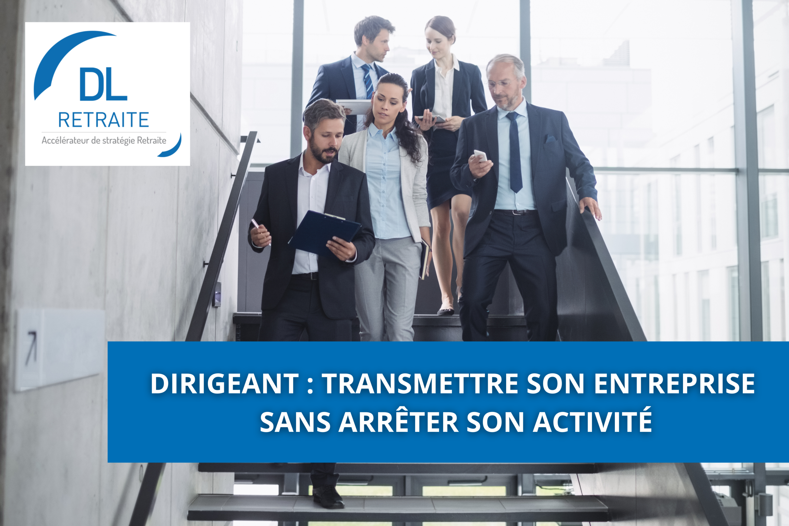 Dirigeant : transmettre son entreprise sans arrêter son activité