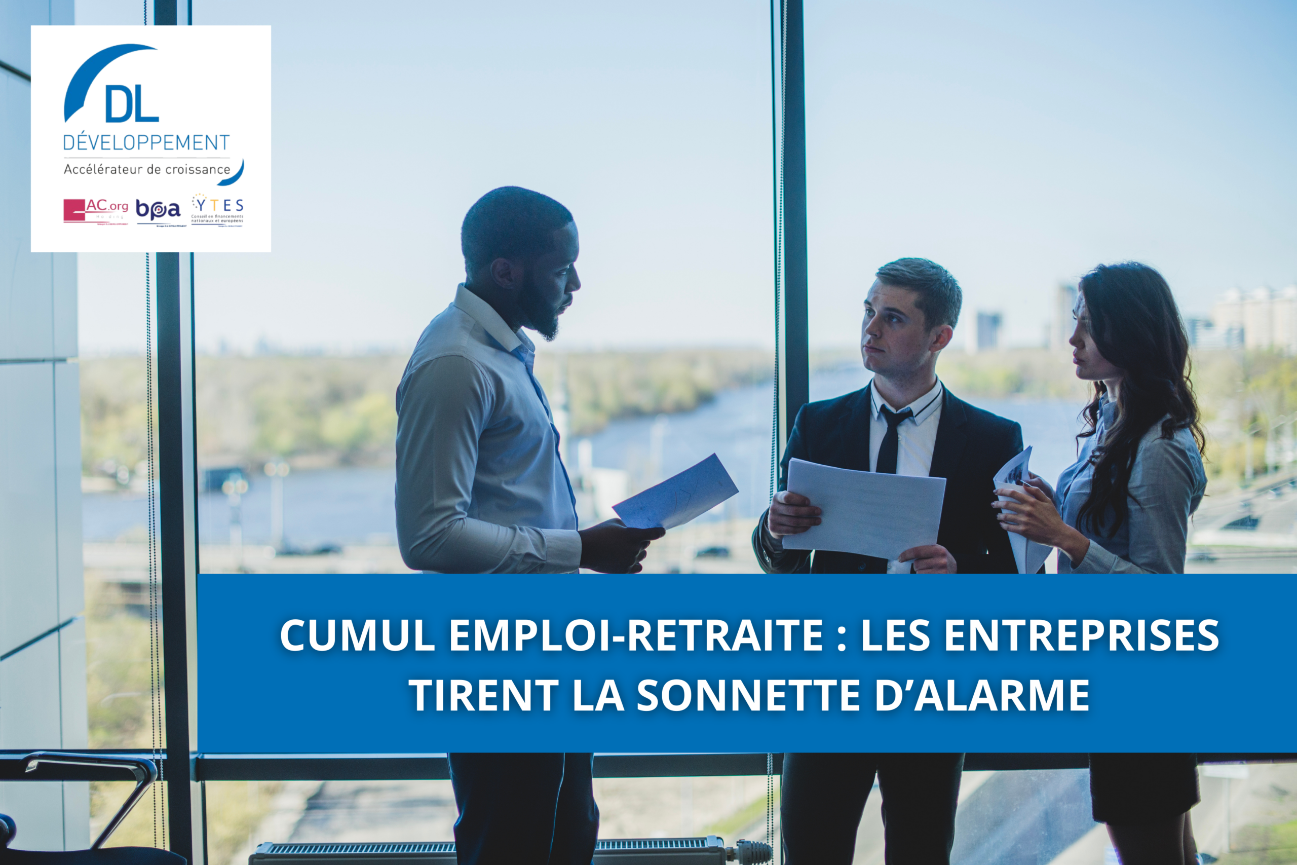 Cumul emploi-retraite : les entreprises tirent la sonnette d’alarme
