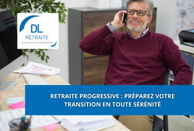 Retraite progressive : préparez votre transition en toute sérénité