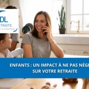 Enfants : un impact à ne pas négliger sur votre retraite