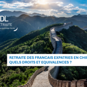 Retraite des Français expatriés en Chine : quels droits, quelles équivalences et comment récupérer sa pension ?