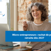 Micro-entrepreneurs : rachat de points retraite dès 2027